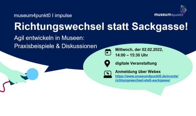 Richtungswechsel statt Sackgasse! – Agil entwickeln in Museen: Praxisbeispiele & Diskussionen